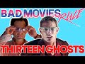 Thirteen Ghosts - is it a Bad Movie?