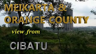 Meikarta & Orange County view from Cibatu