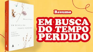 RESUMO DO LIVRO - EM BUSCA DO TEMPO PERDIDO