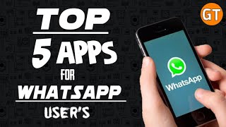 Top 5 Apps for Whatsapp users ! 2019 top apps | GiriJi Technical |