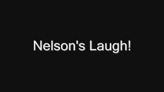 Nelson's Laugh!