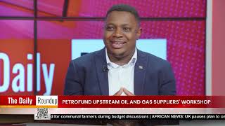 THE DAILY ROUNDUP WITH NINA | PETROFUND UPSTREAM OIL AND GAS SUPPLIERS' WORKSHOP - nbc