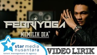 Febri yoga - Memilih Dia (Video Lirik)