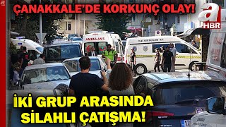 Çanakkale'de İki Grup Arasında Silahlı Çatışma! 6 Kişi Yaralandı, 11 Şüpheli Gözaltına Alındı