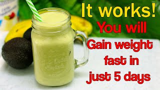 HOW TO GAIN WEIGHT FAST FOR SKINNY GIRLS AND GUYS | WEIGHT GAIN SMOOTHIE  | GAIN WEIGHT IN 5 DAYS
