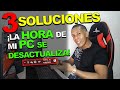 SOLUCIÓN: LA HORA DE MI PC SE DESCONFIGURA, SE CAMBIA, SE ATRASA – PROBLEMAS CON LA HORA