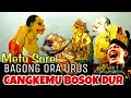 JEDERR..!! METU SORE BAGONG KI.SENO MENDELIK NGAMUK DURNO ORA URUS