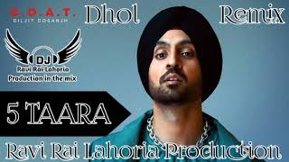 5 Taara Diljit Dosanjh Dhol Remix Ft. Ravi Rai Lahoria Production in the mix