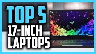 Best 17-Inch Laptop in 2020 - Top 5 Picks For Gaming, Business & More