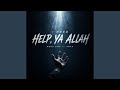 I Need Help, Ya Allah