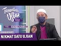 Tanyalah Ustaz (2021) | Pengajian Hadis: Nikmat Satu Ujian (Tue, Sep 7)