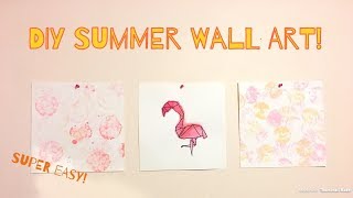 3 Easy Summer Wall Art Ideas to do when you’re bored!