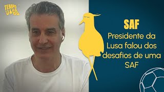 PRESIDENTE DA LUSA FALA DA NOVA FASE DA PORTUGUESA COM A SAF | TEMPO DE JOGO | 25/02/2025