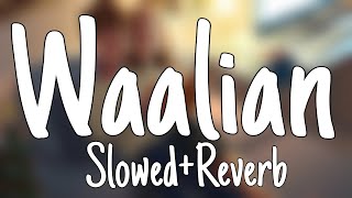 Waalian || Slowed+Reverb || Lofi Song