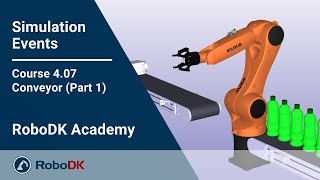 Conveyor (Part 1) - Course 4.07 - RoboDK Academy
