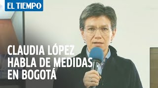 La alcaldesa Claudia López habla de medidas en Bogotá en el primer día de la #CuarentenaPorLaVida