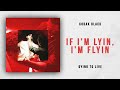 Kodak Black - If I'm Lyin, I'm Flyin (Dying To Live)