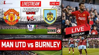 MANCHESTER UNITED vs BURNLEY Live Stream HD Football EPL PREMIER LEAGUE Commentary #MNUBUR
