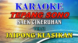 TEPANG SONO (KARAOKE ) VERSI JAIPONG KLASIKAN