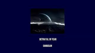 Goukisan - Betrayal of fear (slowed + reverb)