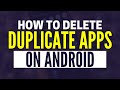 How To Delete Duplicate Apps On Android (Quick Guide)