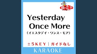 YESTERDAY ONCE MORE +1Key (原曲歌手:CARPENTERS)