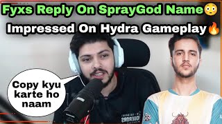 Fyxs Reply On SprayGod Name😱 \u0026 Impressed By Hydra Gameplay 🐉😲