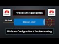 Huawei Link Aggregation | Eth-Trunk Configuration & Troubleshooting