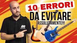 10 Errori da Evitare Assolutamente con la tua Chitarra!!!