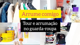 Arrumando o guarda-roupa / Tour / Arrume comigo / Limpeza e organização