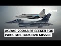 Pakistan-Turkey Forge Ahead: Aselsan Develops AGRAS-200AA RF Seeker for Joint BVR Missile| InShort