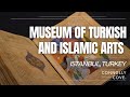 Museum of Turkish and Islamic Arts | Istanbul | Turkey | Things To Do In Turkey