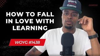 How To Fall In Love With Learning [#1438] | Dre Baldwin