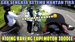 RIDING BERSAMA MOTOR 2000CC TIRA ‼️ GAK SENGAJA KETEMU MANTANNYA TIRA 😔