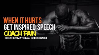 WHEN IT HURTS   Get  inspired Speech 2021 By Coach Pain