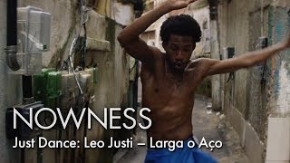 Leo Justi: Larga o Aço