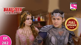 Baalveer Returns | Full Episode | Episode 282 | 4th July, 2021