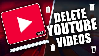 How To Delete YouTube Videos [FOREVER!]