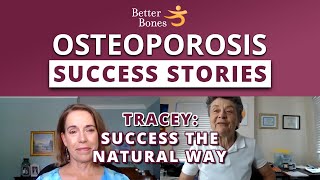 Osteoporosis Success Stories — Tracey Builds Bone Without Drugs
