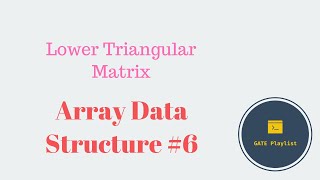 6. Lower Triangular Matrix | Array Data Structure