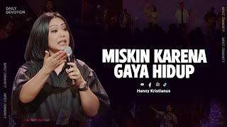 Miskin Karena Gaya Hidup - Henny Kristianus