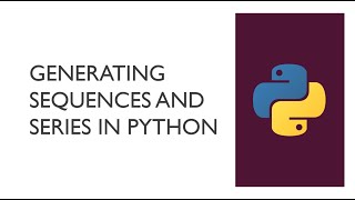 Generating sequences and series in Python