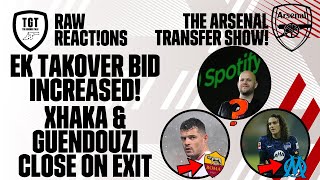 The Arsenal Transfer Show EP37: Ek's New Takeover Bid, Xhaka, Guendouzi & More! | #RawReactions