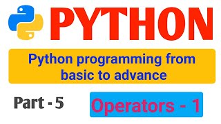 python operators - 1|| part-5 || python operators || python tutorial || python || operators