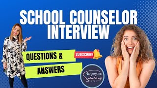 Top 12 Questions for a School Counselor interview 2025