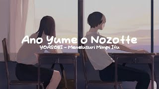 YOASOBI - Ano Yume o Nozotte [ あの夢をなぞって ] || Lyrics + Terjemah