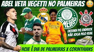 😳 ABEL VETA VEGETTI NO PALMEIRAS, SAIBA PQ | SOBRE ENDRICK 💰 | É HOJE: PAL X COR… PROVOCAÇÃO E+