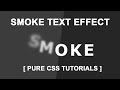 Text to Smoke Animation - Pure CSS Tutorials - Fun With Blurred Text - Html5 Css3 Hover Effcets