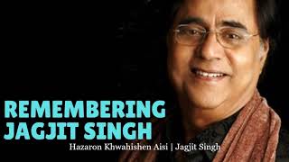 Hazaron Khwahishen Aisi | Jagjit Singh