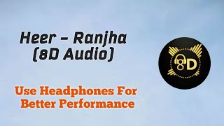 Heer - Ranjha (8D Audio) | Bhuvan Bam